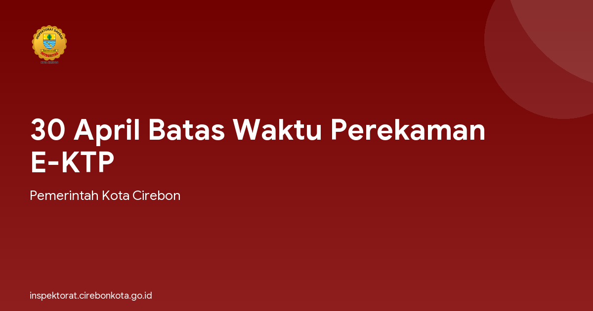 30 April Batas Waktu Perekaman E-KTP