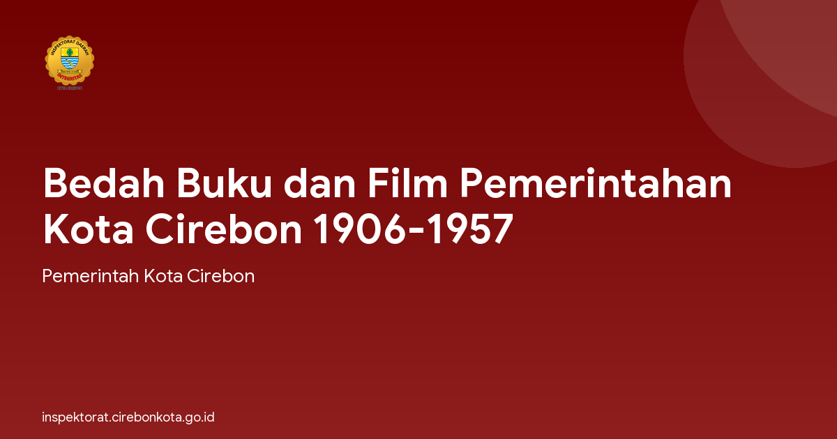 Bedah Buku dan Film Pemerintahan Kota Cirebon 1906-1957