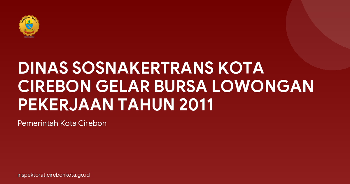 DINAS SOSNAKERTRANS KOTA CIREBON GELAR BURSA LOWONGAN PEKERJAAN TAHUN 2011