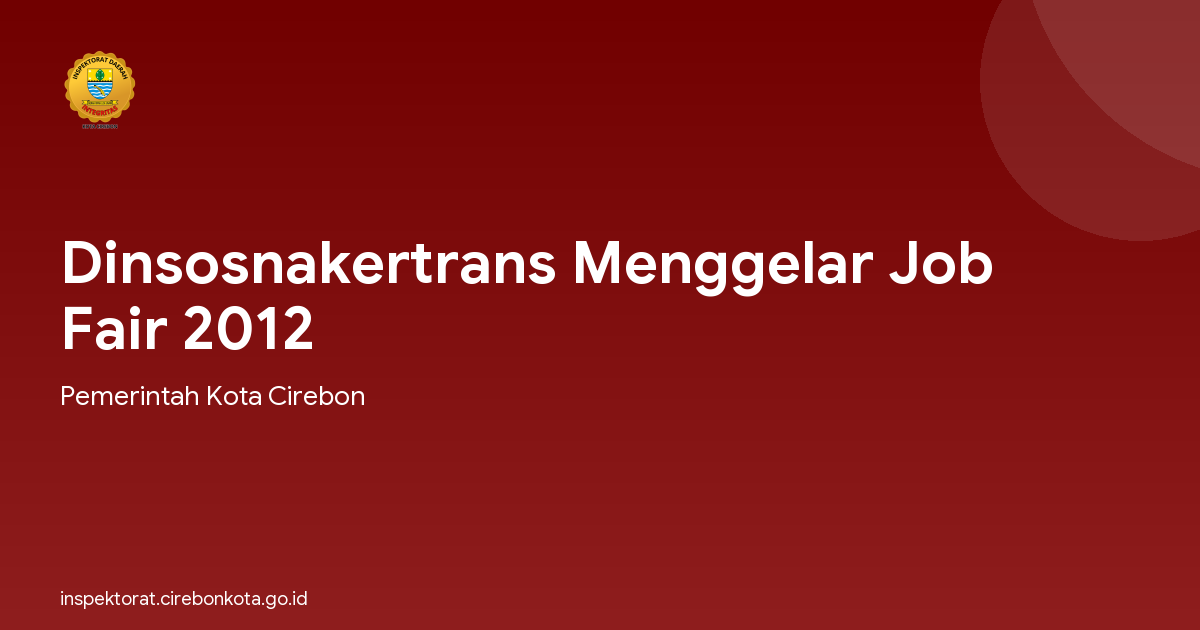Dinsosnakertrans Menggelar Job Fair 2012