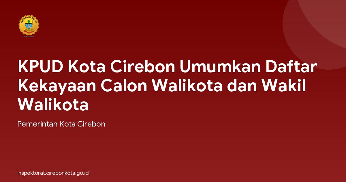 KPUD Kota Cirebon Umumkan Daftar Kekayaan Calon Walikota dan Wakil Walikota