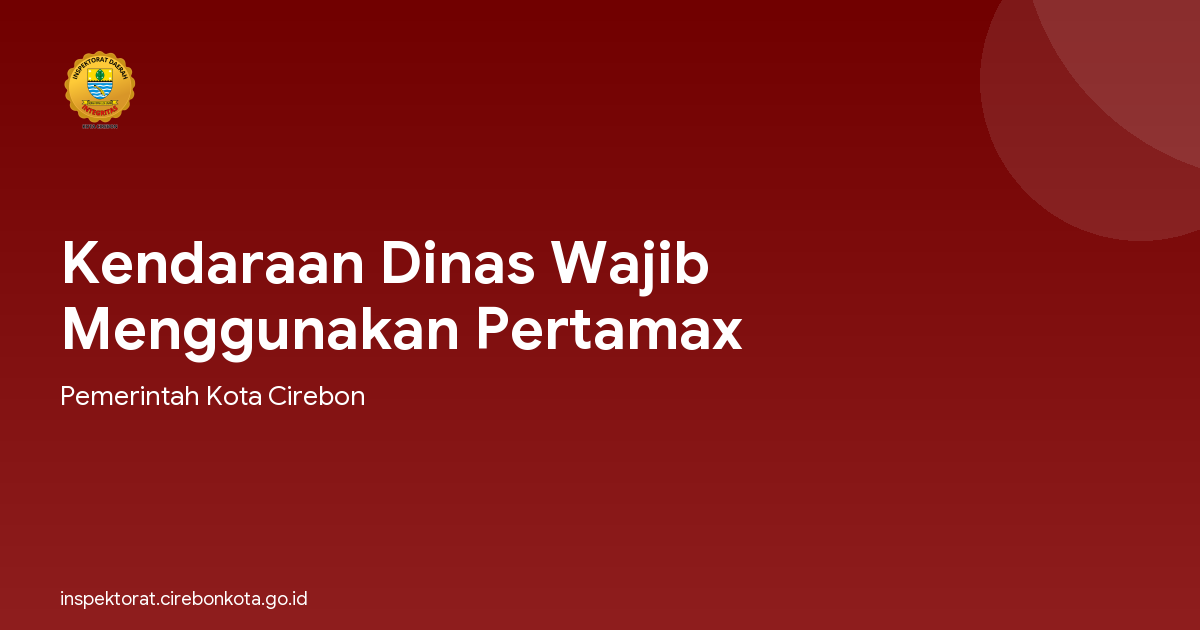 Kendaraan Dinas Wajib Menggunakan Pertamax