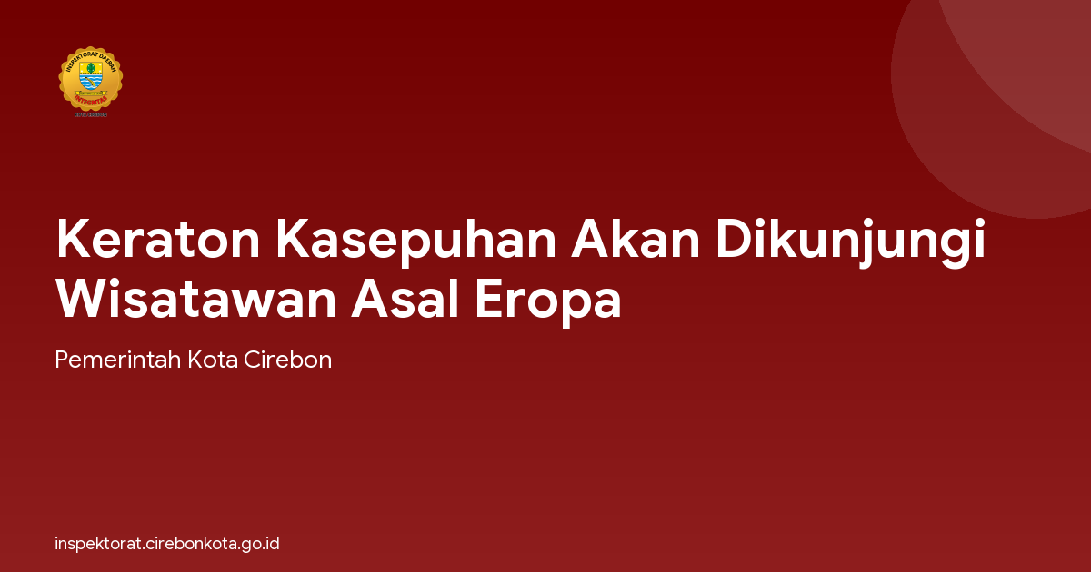 Keraton Kasepuhan Akan Dikunjungi Wisatawan Asal Eropa