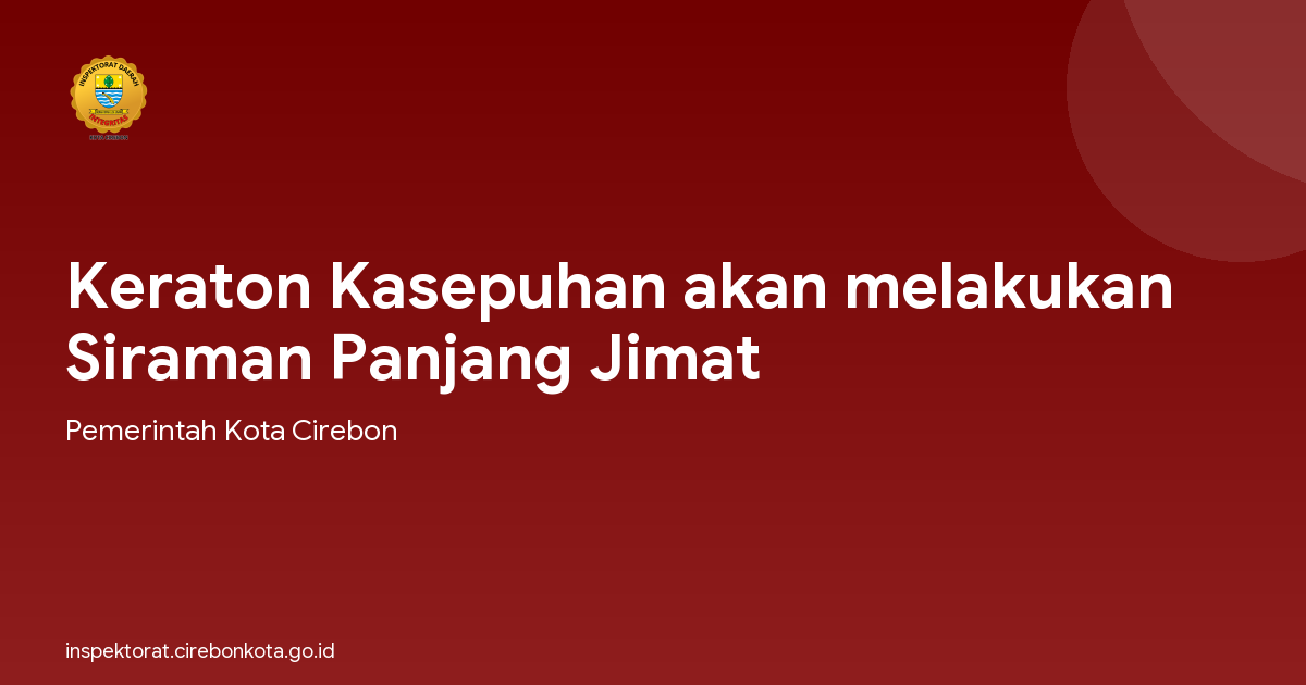 Keraton Kasepuhan akan melakukan Siraman Panjang Jimat