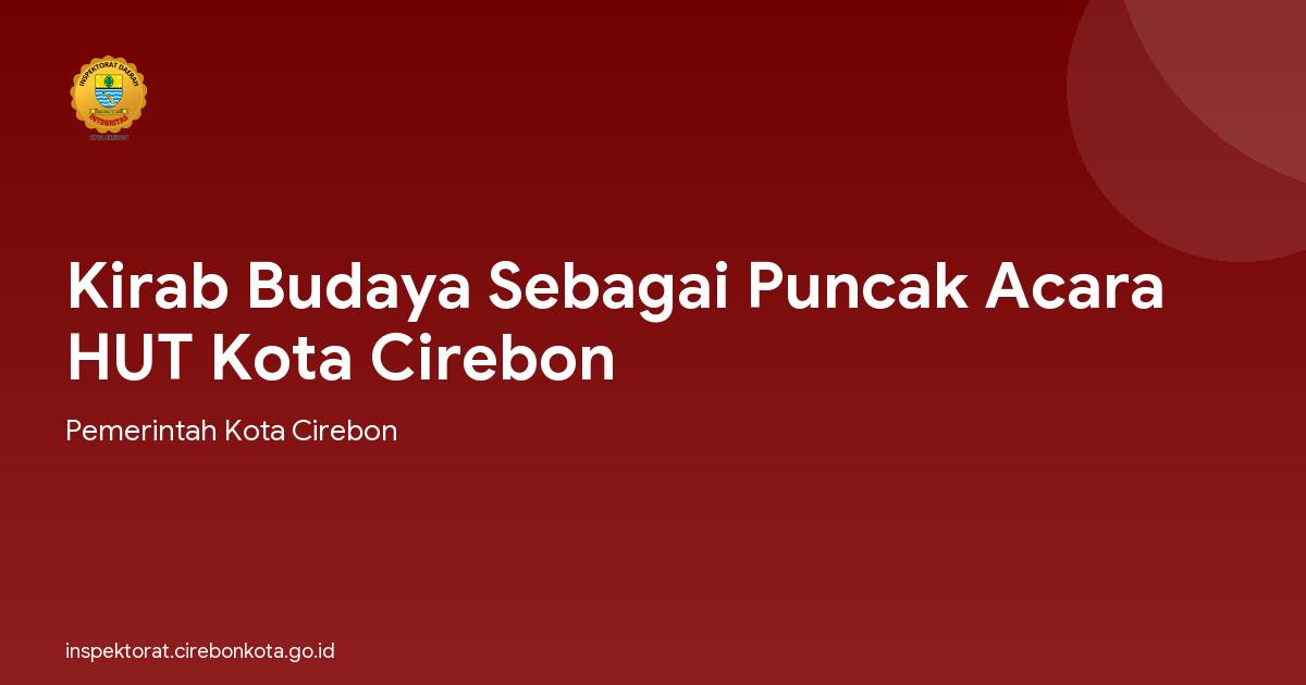 Kirab Budaya Sebagai Puncak Acara HUT Kota Cirebon