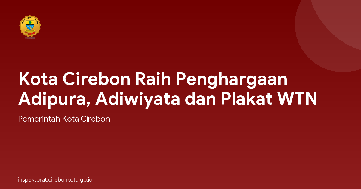 Kota Cirebon Raih Penghargaan Adipura, Adiwiyata dan Plakat WTN