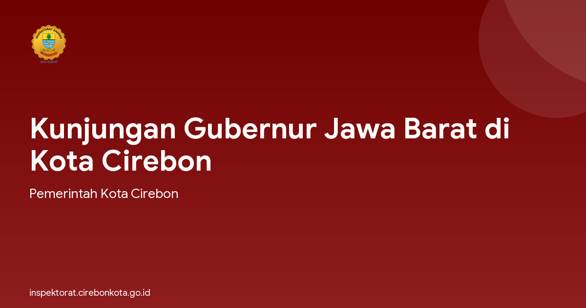 Kunjungan Gubernur Jawa Barat di Kota Cirebon