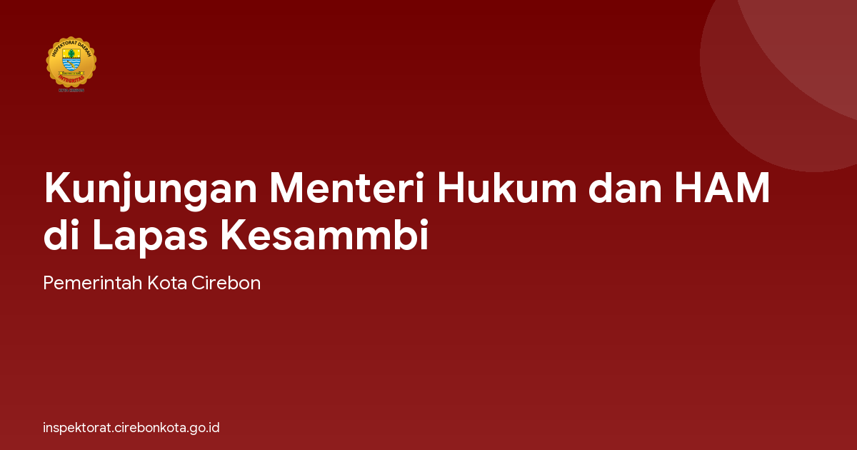 Kunjungan Menteri Hukum dan HAM di Lapas Kesammbi