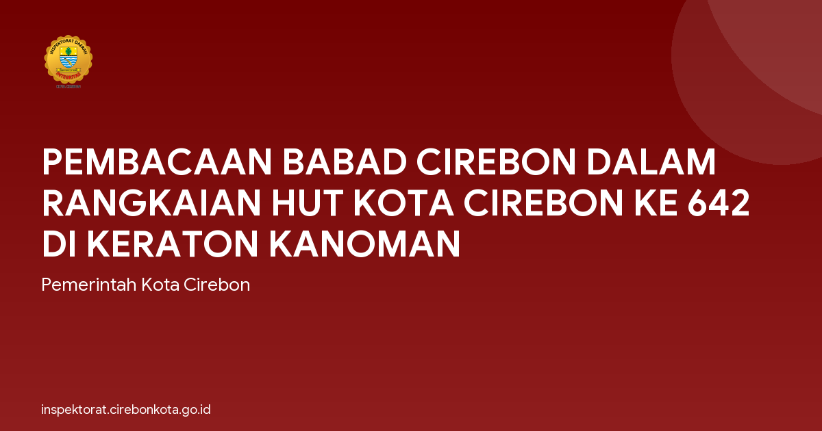 PEMBACAAN BABAD CIREBON DALAM RANGKAIAN HUT KOTA CIREBON KE 642 DI KERATON KANOMAN
