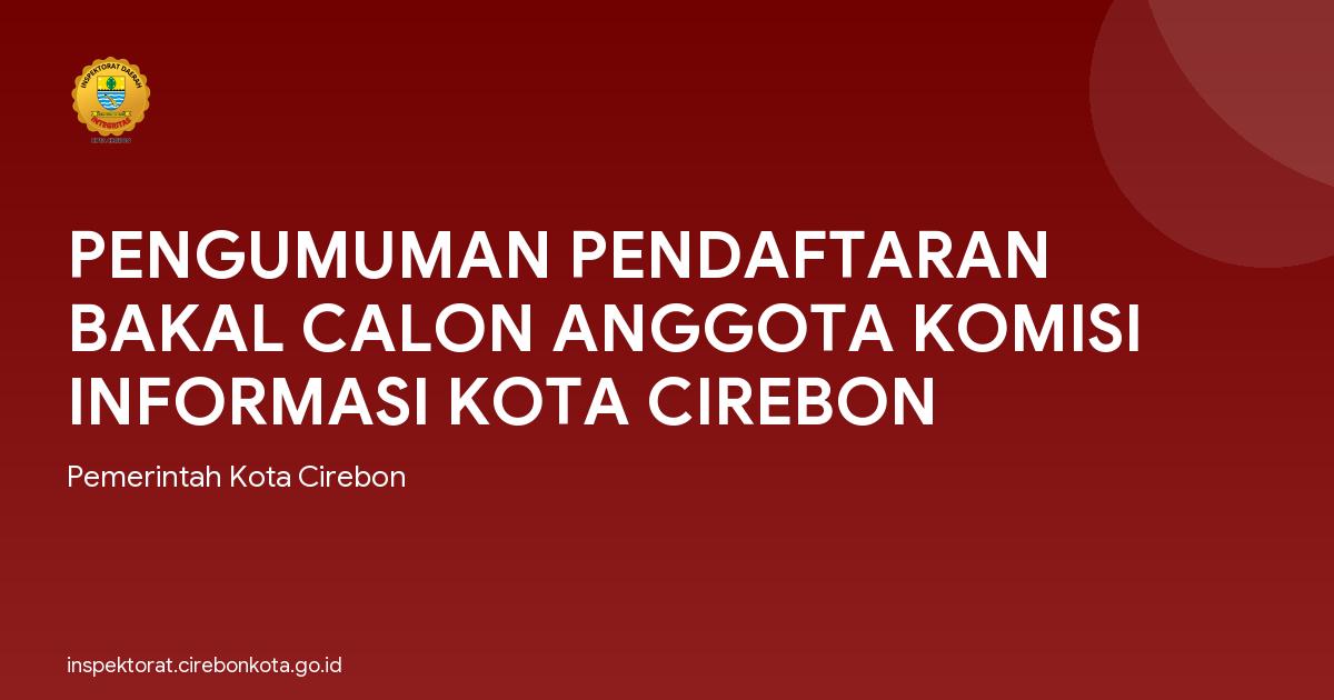 PENGUMUMAN PENDAFTARAN BAKAL CALON ANGGOTA KOMISI INFORMASI KOTA CIREBON