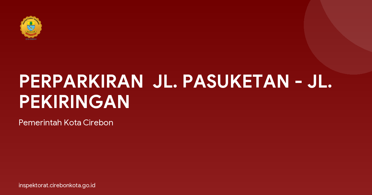 PERPARKIRAN  JL. PASUKETAN - JL. PEKIRINGAN