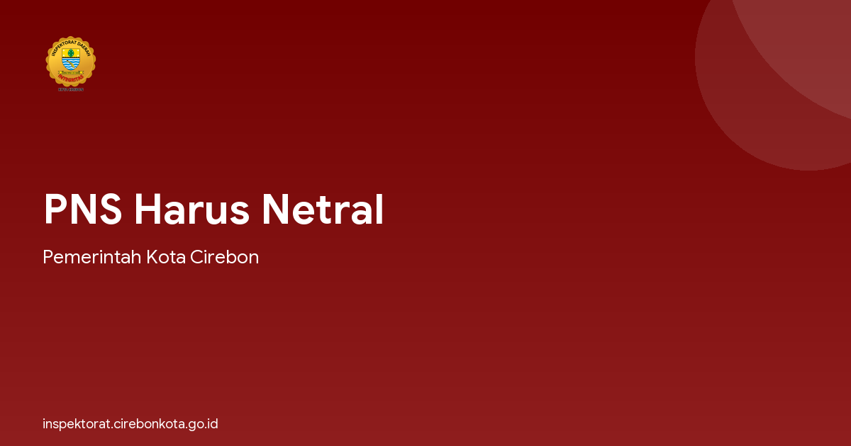 PNS Harus Netral