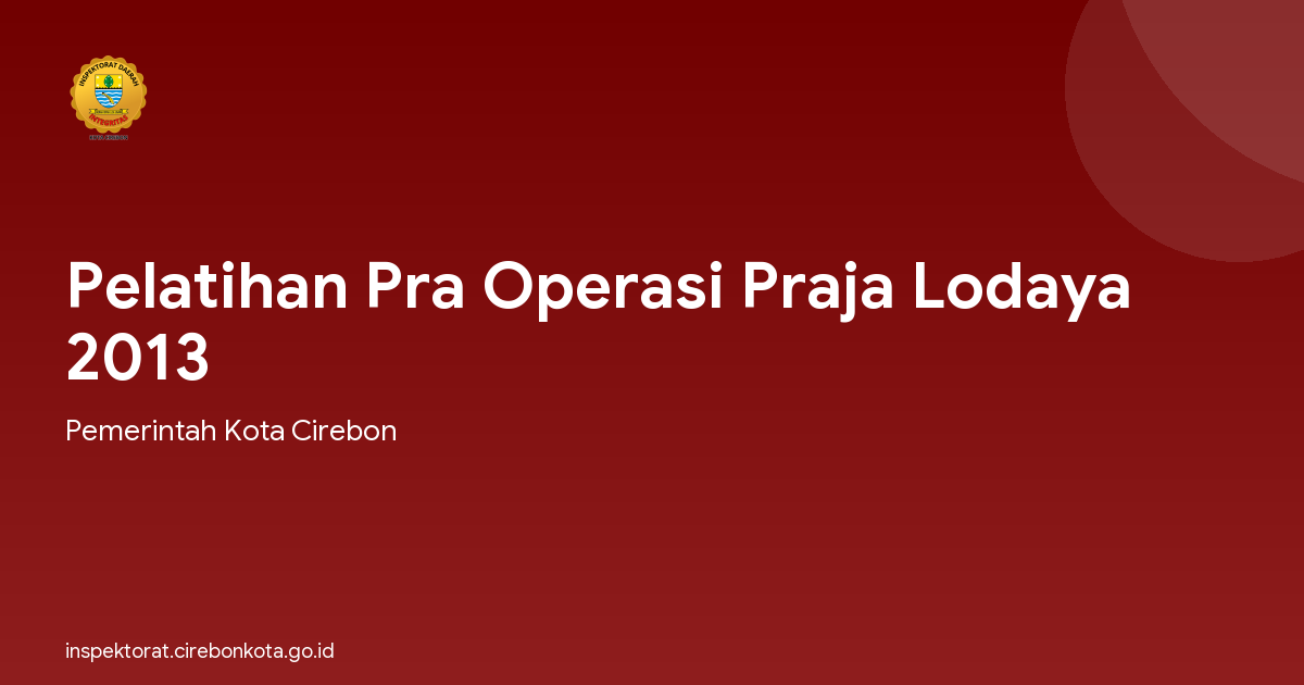 Pelatihan Pra Operasi Praja Lodaya 2013
