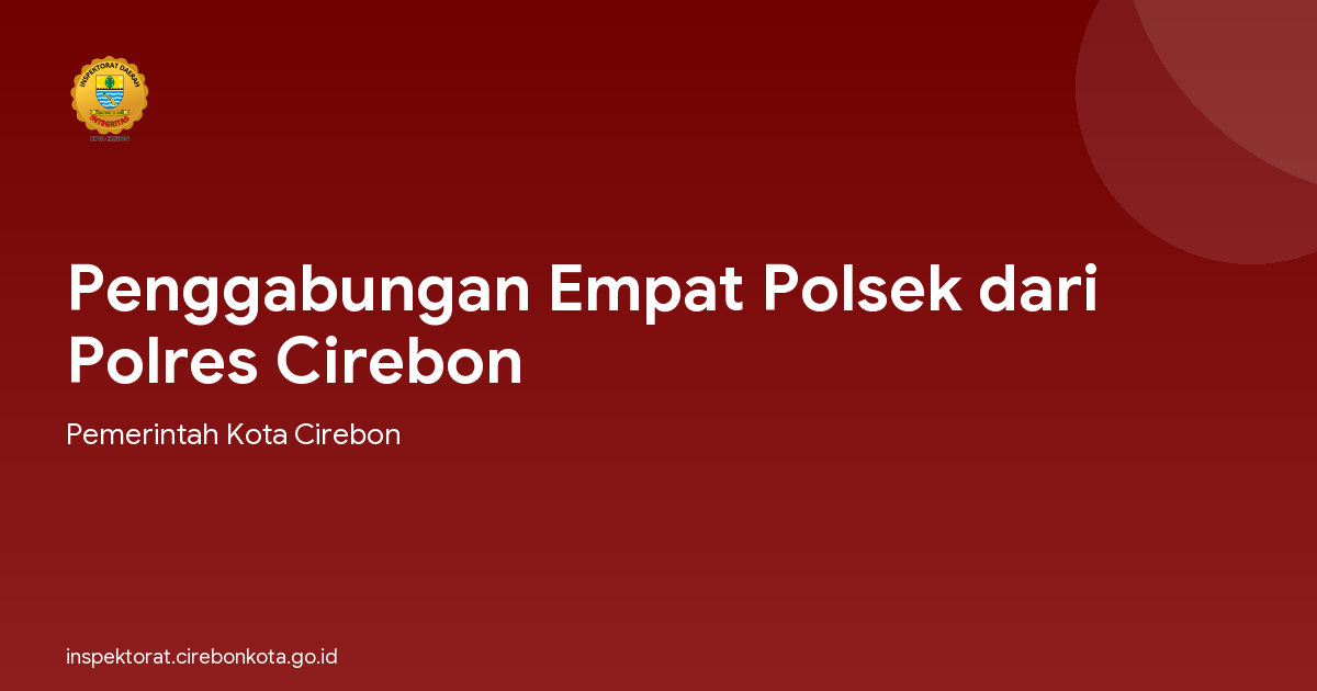 Penggabungan Empat Polsek dari Polres Cirebon