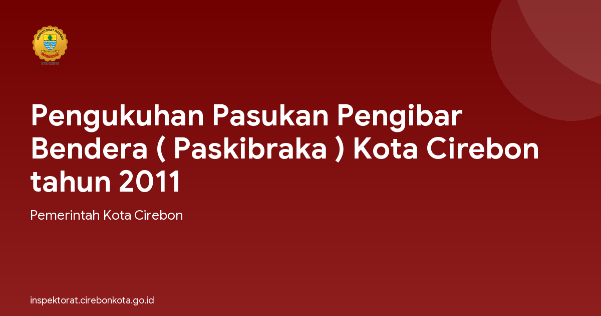 Pengukuhan Pasukan Pengibar Bendera ( Paskibraka ) Kota Cirebon tahun 2011
