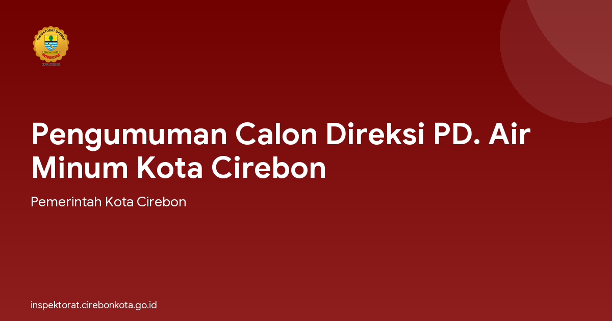 Pengumuman Calon Direksi PD. Air Minum Kota Cirebon