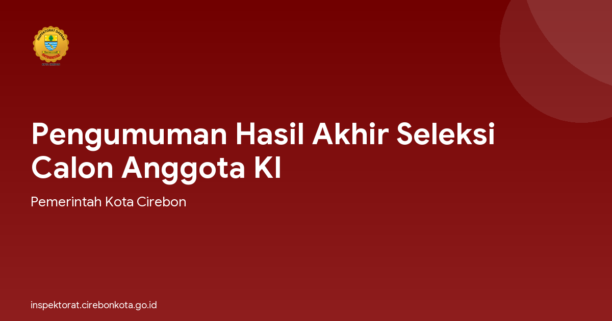 Pengumuman Hasil Akhir Seleksi Calon Anggota KI