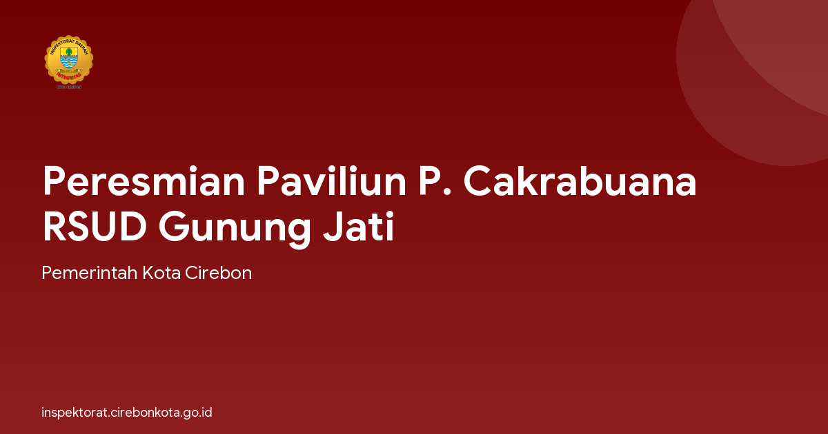 Peresmian Paviliun P. Cakrabuana RSUD Gunung Jati