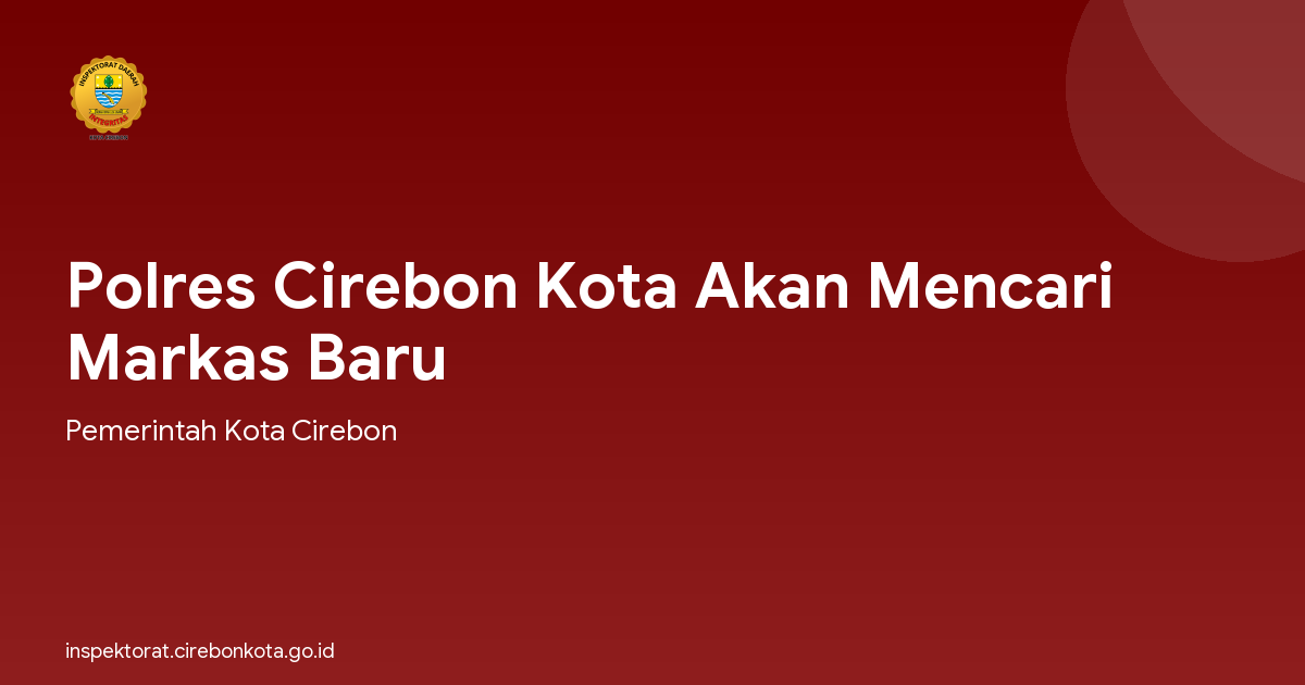 Polres Cirebon Kota Akan Mencari Markas Baru