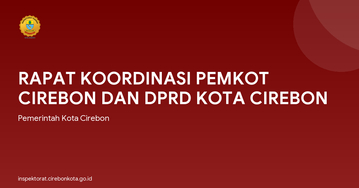 RAPAT KOORDINASI PEMKOT CIREBON DAN DPRD KOTA CIREBON