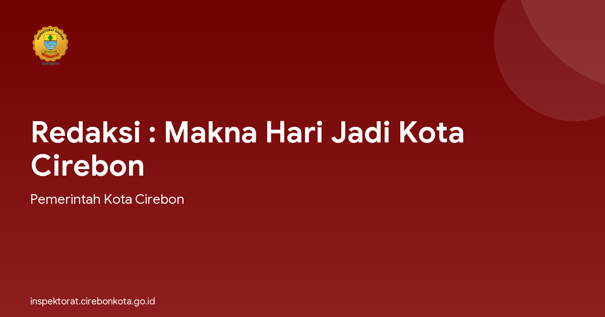 Redaksi : Makna Hari Jadi Kota Cirebon
