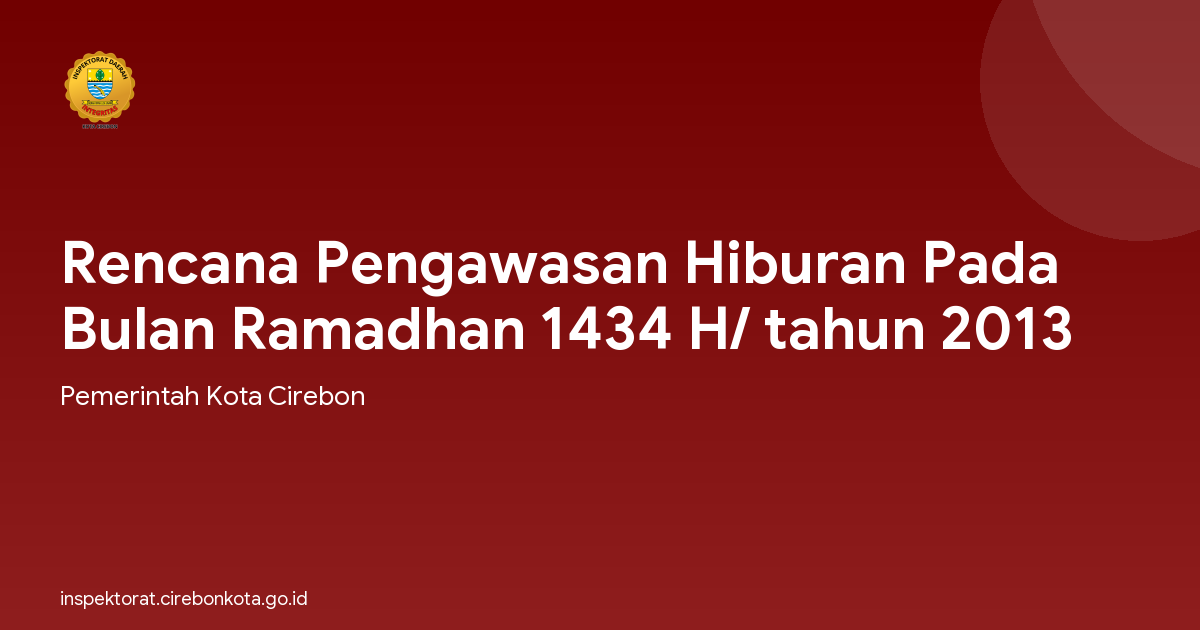 Rencana Pengawasan Hiburan Pada Bulan Ramadhan 1434 H/ tahun 2013