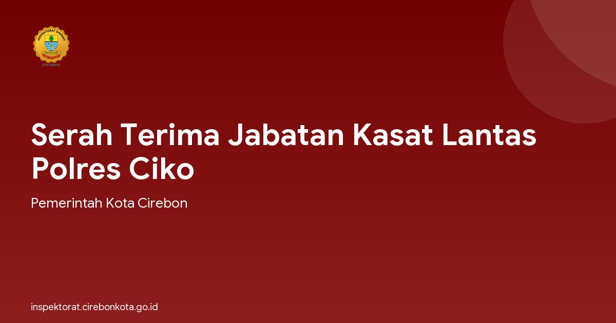 Serah Terima Jabatan Kasat Lantas Polres Ciko