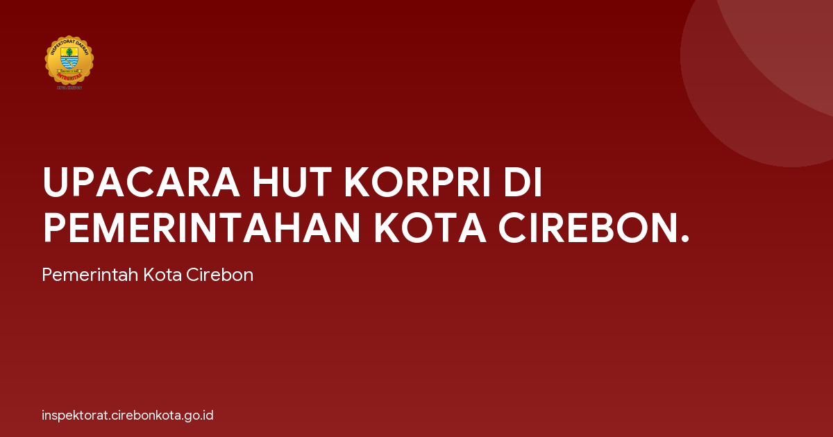 UPACARA HUT KORPRI DI PEMERINTAHAN KOTA CIREBON.