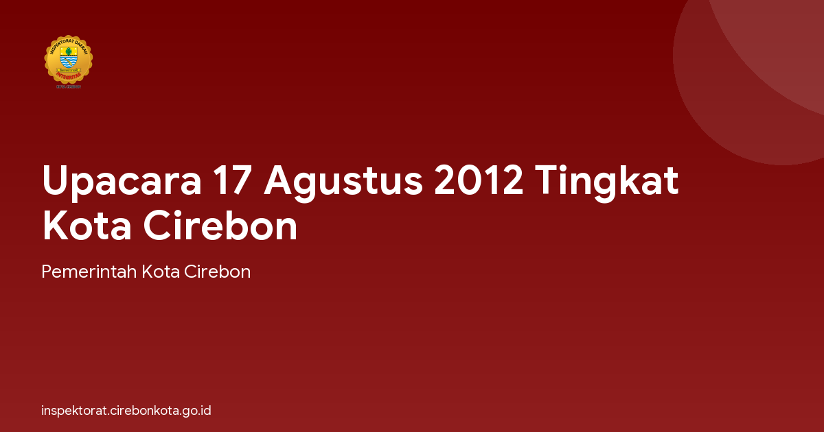 Upacara 17 Agustus 2012 Tingkat Kota Cirebon