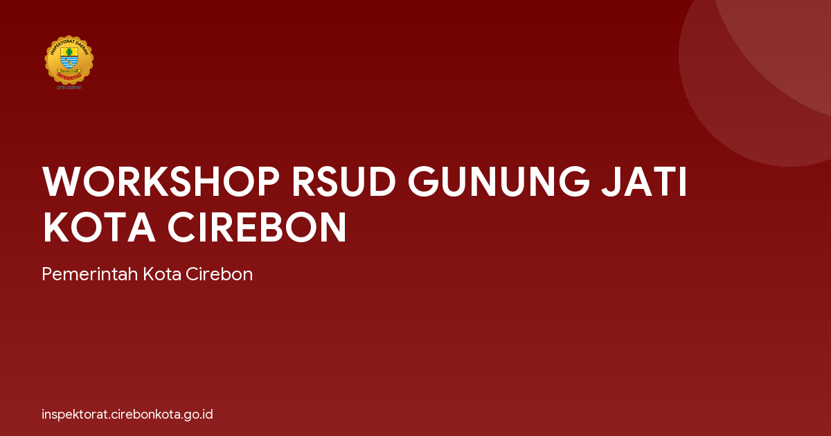 WORKSHOP RSUD GUNUNG JATI KOTA CIREBON