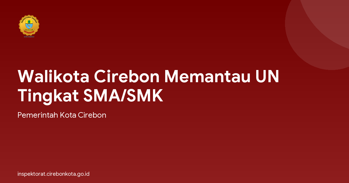 Walikota Cirebon Memantau UN Tingkat SMA/SMK